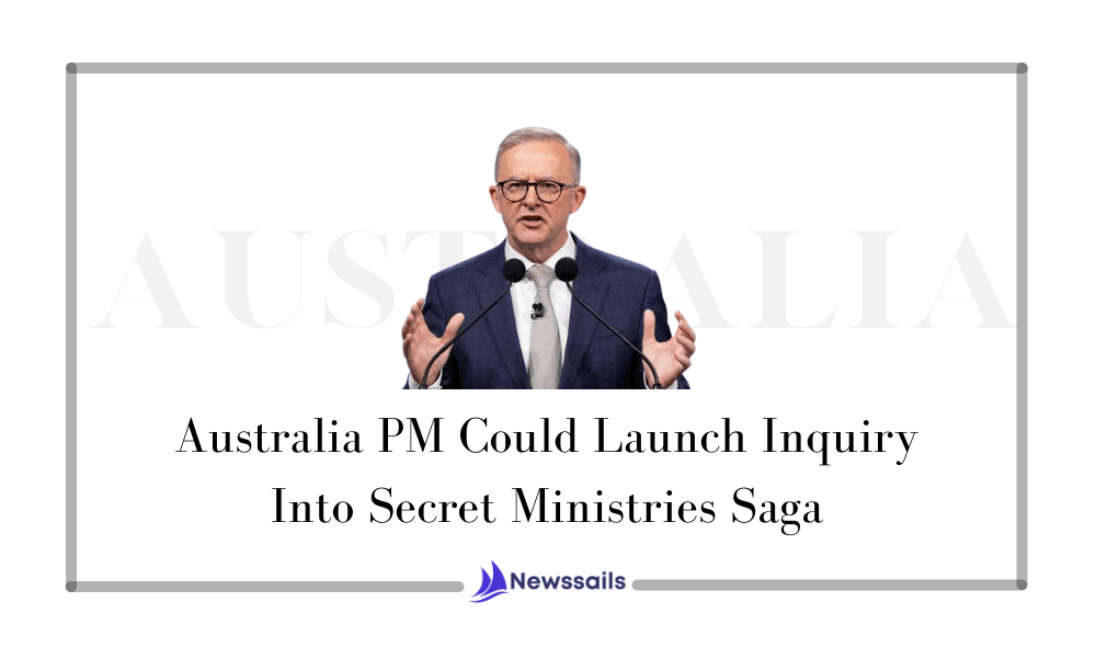 Australia PM Could Launch Inquiry Into Secret Ministries Saga - News Sails